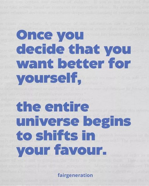 Once you decide that you want better for yourself... #inspiration #quotes #fairgeneration #sirmannir #succes Decide Quotes, Inspiration Quotes, Quotes, Quick Saves