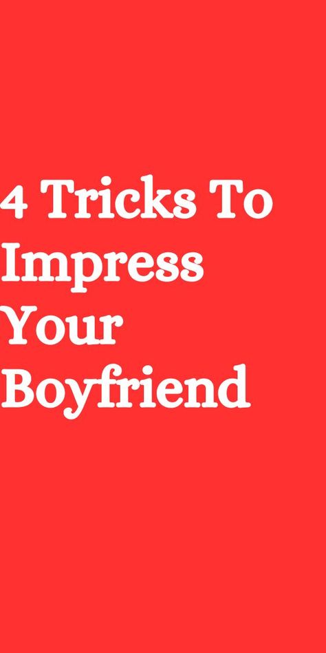 4 Tricks To Impress Your Boyfriend Active Listening, Your Boyfriend, Cherished Memories, Quality Time, The Fosters