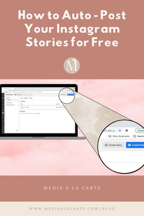 Text that reads "How to Auto - Post Your Instagram Stories for Free". A laptop showing a screenshot of the Facebook Business Suite's story scheduler, with a zoomed in circular window on the "Create Story" button. Text that reads "Media a La Carte." Link that reads "www.mediaalacarte.com/blog". Scheduling App, Selling On Instagram, Social Media Schedule, Social Media Growth, Facebook Business, Free Instagram, Seo Tips, Instagram Tips, Social Media Tips