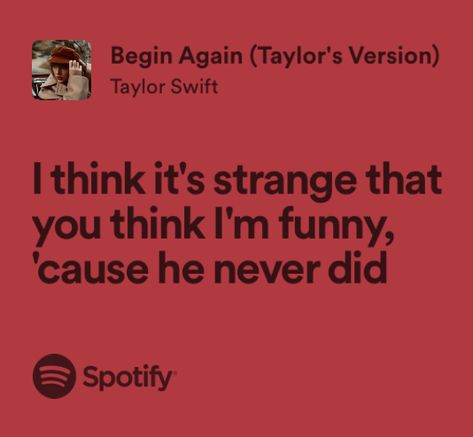 begin again - taylor swift Taylor Swift Begin Again Lyrics, Begin Again Taylor Swift Lyrics, Taylor Swift Begin Again, Taylor Swift Red Lyrics, Song Quotes Taylor Swift, Begin Again Taylor Swift, Red Lyrics, Random Lyrics, Relatable Lyrics