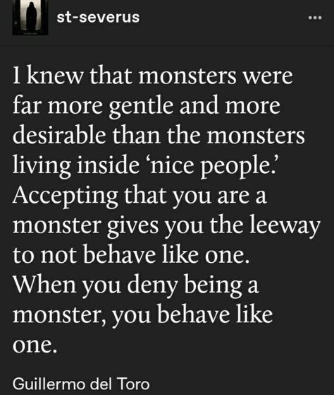 Draw A Monster Why Is It A Monster, You Made Me A Monster Quotes, Becoming A Monster Quotes, Being A Monster Quotes, Pinocchio Guillermo Del Toro Quotes, Be A Monster Quotes, Guillermo Del Toro Quotes, Quotes About Monsters, Monsters Quotes