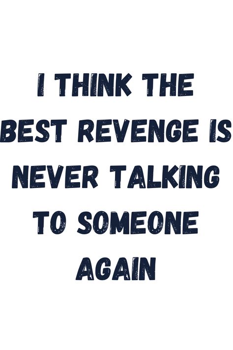 DO Follow On Pinterest.... Talking To Someone, Best Revenge, The Best Revenge, Motivation Quotes, Revenge, Top 10, Motivational Quotes, Good Things, Quotes