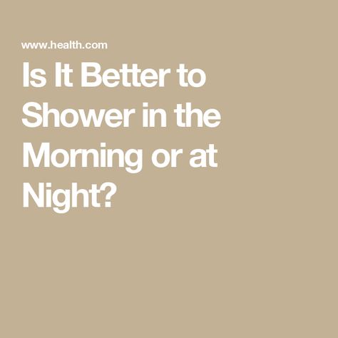 Is It Better to Shower in the Morning or at Night? Shower In The Morning Vs Night, Shower At Night, Shower Time, Choose One, Health Facts, Health Lifestyle, Migraine, Dental Care, Womens Health