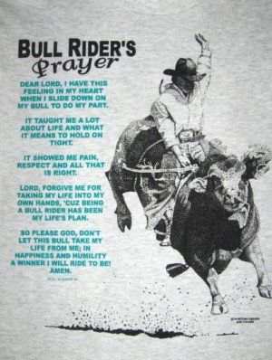 The bull riders prayerRodeo 3, Bull Rider, Rodeo Bulls, Rodeo Quotes ... Bull Riding Quotes, Pbr Bull Riders, Pbr Bull Riding, Rodeo Quotes, Cowboy Poetry, Barrel Racing Quotes, Bucking Bulls, Cowboy Quotes, Professional Bull Riders