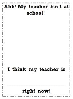 Perfect for sub plans! My Teacher is Missing!!! Freebie      Make this a writing prompt when you are out. Miss Nelson Is Missing, Art Sub Plans, Substitute Plans, Teacher Survival, Trip To Disney World, 2nd Grade Writing, Substitute Teaching, 1st Grade Writing, First Grade Writing