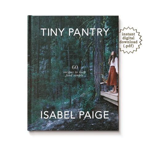 Tiny Pantry Isabel Paige, Tiny Pantry, Blog Post Design, Food Simple, Plant Based Cookbook, New Photos, Over 60, Book Lists, New Recipes