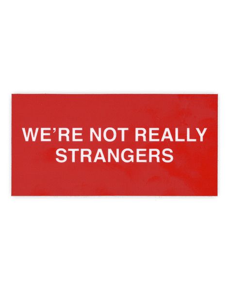 We're not really strangers We Are Not Really Strangers, Be Kind To Yourself Quotes, Adoption Quotes, Purpose Driven, Meaningful Connections, Brand Style Guide, Daily Memes, Be Kind To Yourself, Aesthetic Stickers