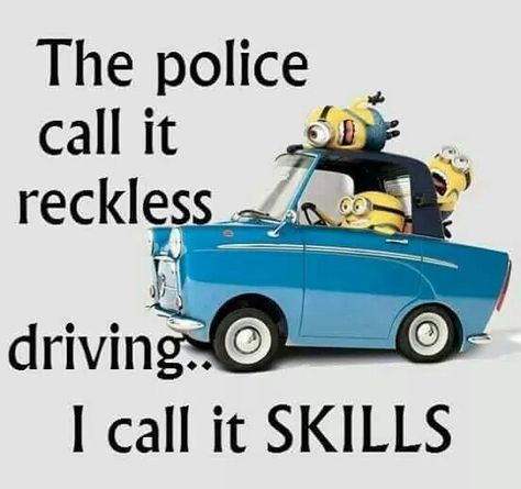 The police call it reckless driving...I call it SKILLS Funny Driving, Minion Photos, Driving Quotes, Minions Images, Minion Pictures, Minion Jokes, Minions Love, A Minion, Minion Quotes