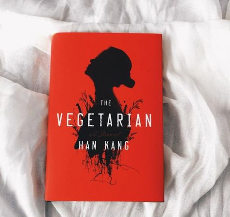 The Vegetarian Han Kang, Han Kang, Reading Club, Bookstagram Inspiration, Unread Books, Recommended Books To Read, Find Quotes, Book Suggestions, Popular Books