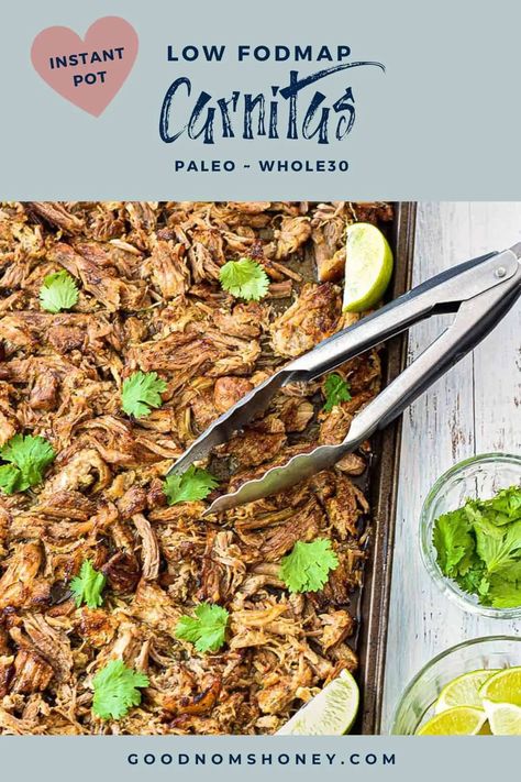 These low FODMAP Instant Pot Carnitas will add some delicious spice to your summer or any time of year! A Paleo, and Whole30 and Low FODMAP Mexican recipe. #goodnomshoney #lowfodmap #instantpot #carnitas #paleo #whole30 #lowFODMAP #summerrecipes #mexican #lunch #dinner Fodmap Slow Cooker, Instant Pot Carnitas, Mexican Lunch, Fodmap Recipes Dinner, Low Fodmap Recipes Dinner, Low Fodmap Diet Recipes, Fodmap Diet Recipes, Mexican Recipe, Mexican Street Food