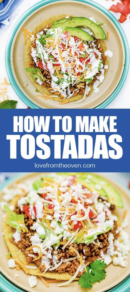 How To Make Tostada Recipe • Love From The Oven Ground Beef And Beans, Tostada Shells, Tostada Recipe, Beef And Beans, Tostada Recipes, Love From The Oven, Taquitos Recipe, Best Mexican Recipes, Tacos And Burritos