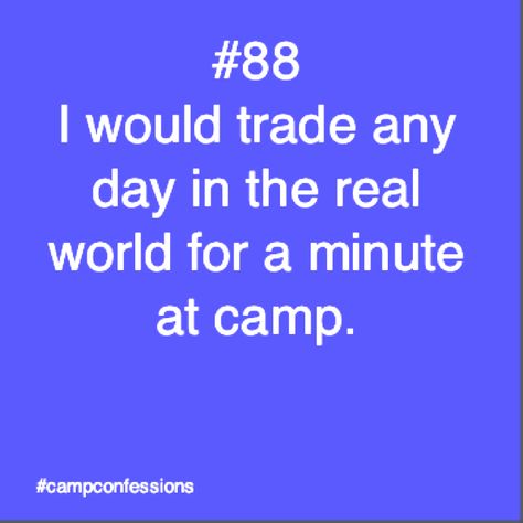 Camp confessions. Camp Sayings, Summer Camp Quotes, Camp Quotes, Camp Memories, Summer Camp Counselor, Girl Scout Camping, Frank Zhang, Church Camp, Camping Quotes