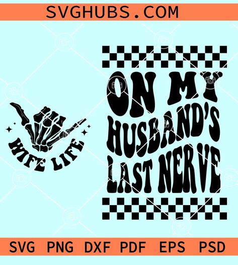 On My Husband’s Last Nerve Digital Download, Husband’s Last Nerve SVG, Last nerve SVG, racing mom SVG, Wavy letters SVG On My Husbands Last Nerve Svg, On My Husbands Last Nerve, Wavy Letters, Wife Life, Mom Svg, Nerve, Cricut Ideas, Cricut Projects, My Husband