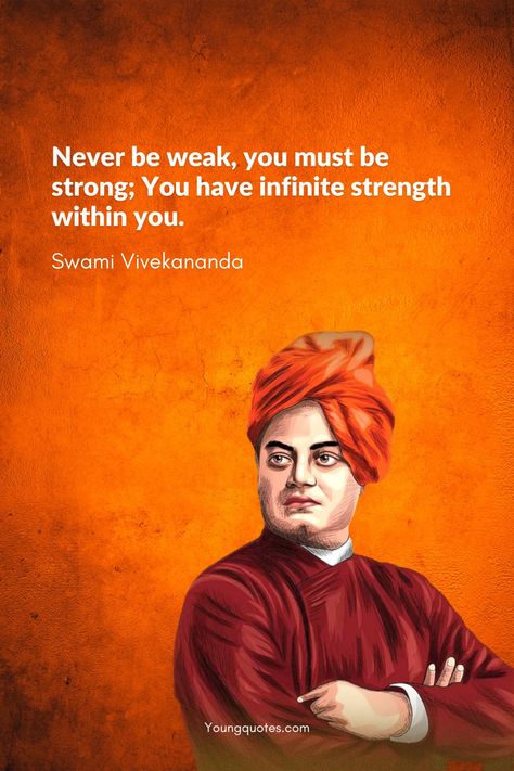 “Never be weak, you must be strong; You have infinite strength within you.” Buddism Quotes, Young Quotes, Consciousness Quotes, Vivekananda Quotes, Modern Quotes, Swami Vivekananda Quotes, Quotes In English, Unspoken Words, Swami Vivekananda