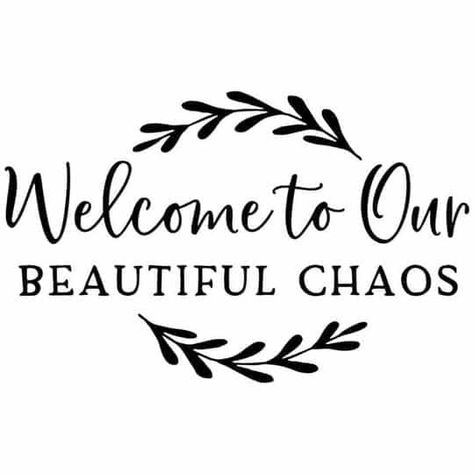 Welcome To Our Beautiful Chaos, Cricut Decals, Idee Cricut, Cricut Explore Projects, Beautiful Chaos, Cricut Craft Room, Diy Cricut, Lettering Quotes, Cricut Creations