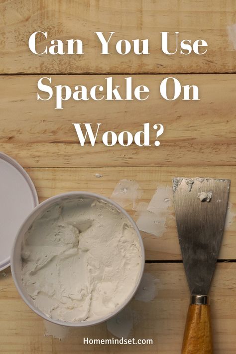 Using Spackle For Crafts, Spackling Crafts, Patch Hole, Fake Wood, Wood Putty, Rough Wood, Wood Filler, Wood Trim, Wood Surface