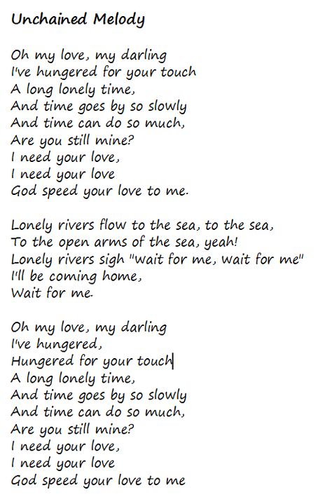 Unchained Melody - Righteous Brothers. "Lonely rivers sigh 'Wait for me, wait for me' I'll be coming home, wait for me." <3 The Righteous Brothers, Righteous Brothers, Hymns Lyrics, Christian Song Lyrics, Great Song Lyrics, Unchained Melody, Song Words, Inspirational Songs, Song Lyric Quotes