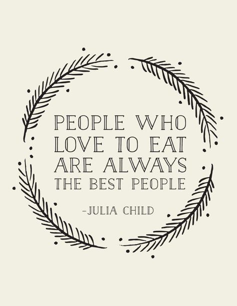 Our kind of people Julia Child Quotes, Citation Art, Fina Ord, Socrates, Julia Child, Art Prints Quotes, E Card, Dating Humor, Quotable Quotes