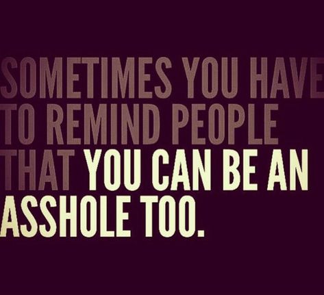 It's called there's a time for forgiving or forgetting but there are times when you have to put assholes in check. What you allow will only continue and get worse. What you don't put people in check it makes them think its ok to treat you that way. Stand up for yourself No More Drama, I Forgive You, And So It Begins, E Card, A Quote, Please Wait, Just Because, Great Quotes, True Quotes