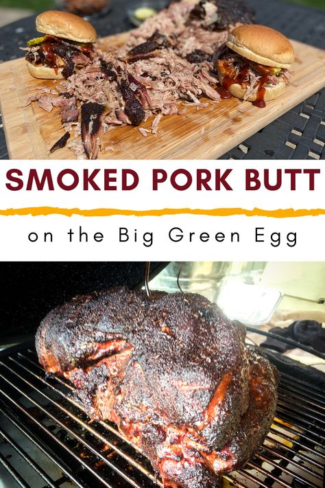 Smoked Pork Butt Big Green Egg Pulled Pork, Big Green Egg Grill, Green Egg Grill, Big Green Egg Recipes, The Big Green Egg, Green Egg Recipes, Pellet Grill Recipes, The Big Green, Egg Recipe