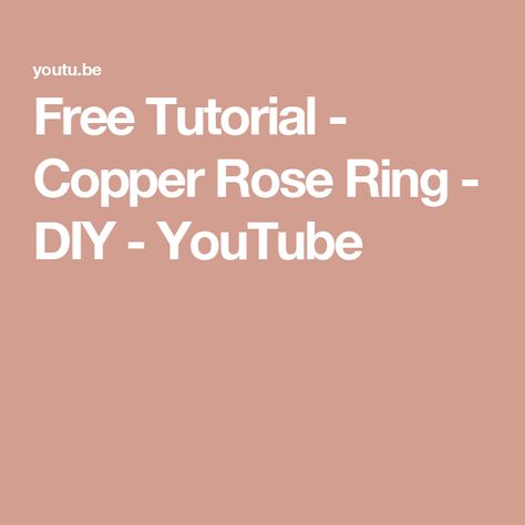 Free Tutorial - Copper Rose Ring - DIY - YouTube Wire Rose Ring, Wire Rose, Copper Rose, Diy Rings, Rose Ring, Diy Youtube, Rose Gold Band, Boho Diy, Yes Please