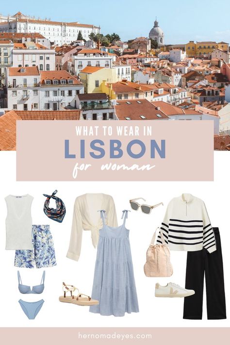 What To Wear In Lisbon, Lisbon Summer, Spring Holiday Outfit, Travel Capsule Wardrobe Spring, Portugal Clothes, Travel Capsule Wardrobe Summer, Lisbon Fashion, Summer In Europe, Holiday Outfits Summer