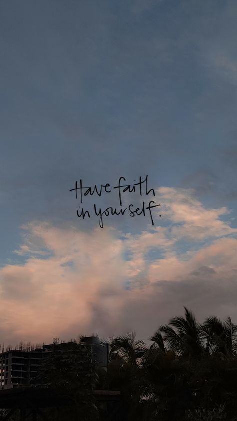 Have Faith Wallpaper, Yourself Wallpaper, Faith Wallpaper, Faith In Yourself, Wallpaper Tablet, Sky Quotes, Iphone Wallpaper Vsco, Quotes For Life, Have Faith In Yourself