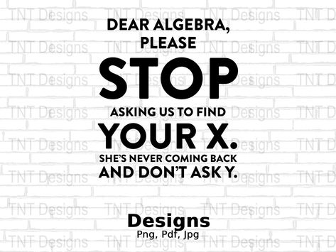 Math Designs, Dear Algebra, Math Design, Happy Teacher, Funny Math, Mug Png, Math Humor, Happy Teachers Day, What Is Advertising