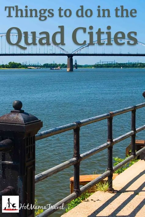 Fun Things to do in the Quad Cities with Kids - HotMamaTravel #familytravel #quadcities #mississippiriver #unitedstatestravel North America Continent, Midwest Travel, Quad Cities, Rock Island, Mississippi River, Travel Writer, Amazing Destinations, Travel With Kids, Historical Sites