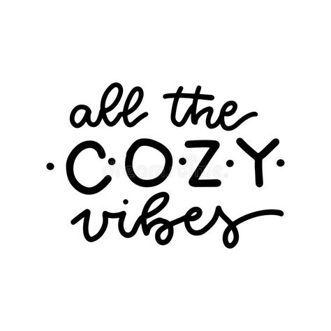 All the Cozy Vibes - Inspirational Lettering Quote on White Background. Postcard with Curvy Simple Hand Written Phrase Stock Vector - Illustration of sign, inspirational: 226746792 White Background Quotes, Poster Flat, Foam Art, Vector Quotes, Doodle Images, Love Backgrounds, Postcard Design, Lettering Quotes, Cozy Vibes