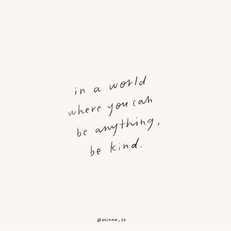 In a world where you can be anything...be kind :) Now Quotes, You Can Be Anything, Sassy Quotes, Happy Words, Happy People, Quotes About Strength, Sensory Toys, Words Of Encouragement, Quote Aesthetic