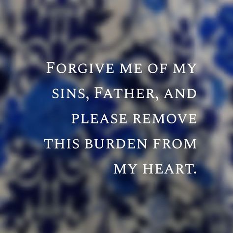 Forgive Me Father For I Have Sinned, Forgive Me For My Sins, Lost Soul Quotes, Forgive Me Quotes, Father Forgive Me, God Forgive Me, Sin Quotes, Jesus Forgives, Prayer For Forgiveness