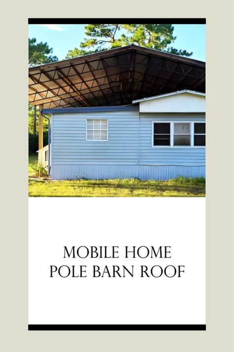 Mobile Home Pole Barn Roof Over Roof Over Trailer Mobile Homes, Mobile Home Roof Over, Mobile Home Roof, Modern Siding, Mobile Home Exteriors, Mobile Home Makeover, Manufactured Home Remodel, Corrugated Roofing, Home Insulation