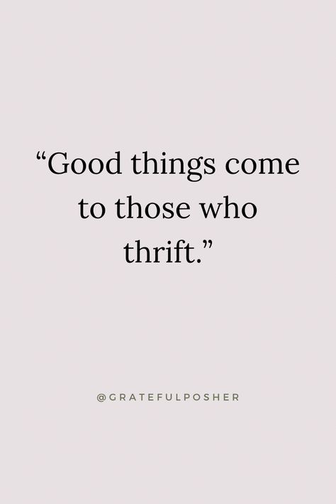 Thrifting quotes | Good Things Come to Those Who Thrift Thrifting Content Ideas, Thrift Shop Instagram Post Ideas, National Thrift Shop Day, Thrifting Tshirts, Thrift Sayings, Thrift Quotes Aesthetic, Online Thrift Store Aesthetic, Thrift Shop Branding, Thrifty Quotes