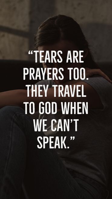 Tears Are Prayers Too They Travel To God When We Cant Speak, Tears Are Prayers Too, Faith Books, Beautiful Affirmations, Healing Bible Verses, Worship Jesus, Christian Devotions, Daily Verses, Prayer Verses