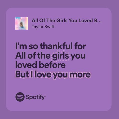 All Of The Girls You Loved Before Lyrics, Eros And Psyche, Taylor Swift Song Lyrics, Dark Purple Aesthetic, You Belong With Me, Taylor Lyrics, Magazine Articles, Taylor Swift Songs, Taylor Swift Lyrics