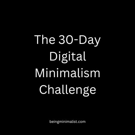 Join us on a transformative journey with 'The 30-Day Digital Minimalism Challenge.' Discover how this structured approach can help you regain control over Minimalism Challenge, Digital Clutter, Digital Minimalism, Limiting Screen Time, Digital Detox, Positive Habits, Screen Free, Daily Schedule, Screen Time