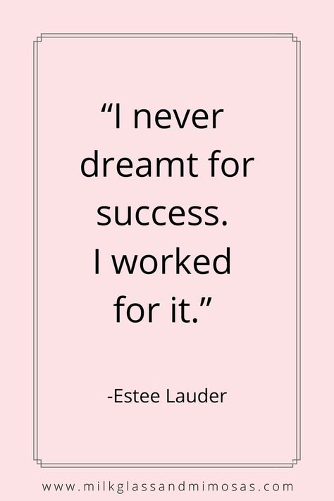 estee lauder quote about hard work Motivational Quotes For Success Student Work Hard Dreams, Hard Working Woman Aesthetic, After Work Quotes, Working Women Quotes, Work Hard Quotes Women, Quotes For Hard Work, Ratatouille Quotes, Working Hard Quotes, Work Motivation Quotes