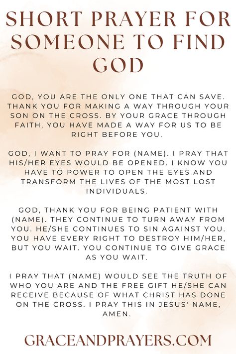 Are you seeking prayers for someone to find God? Then we hope that these 5 prayers will help the people around you to reach God! Click to read all prayers for someone to find God. Prayers For Discernment People, Prayers For Praising God, Prayers For Others In Need, Prayer For God's Will In My Life, How To Find God, Prayer For Thanks To God, Good Morning Prayer For Him, Prayer Of Thanks To God, Prayer To Find Love