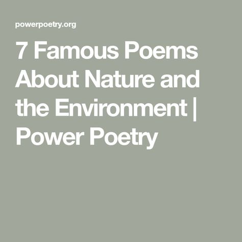 7 Famous Poems About Nature and the Environment | Power Poetry Poems About Environment, Poem About Environment, Nature Poems Poetry, Poem On Environment, Poems About Nature, Power Poetry, Tree Poem, Nature Poem, Listening Ears