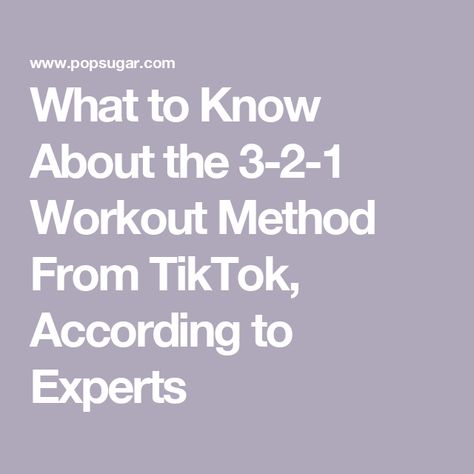 What to Know About the 3-2-1 Workout Method From TikTok, According to Experts 3 2 10 Workout Method, 3 2 1 Method Workout Plan, 3 2 1 Method Workout, 54321 Workout, 3 2 1 Workout Method Schedule, 421 Workout Method, 4 2 1 Workout Method, 321 Workout Method, S.i.t Workout 7 Min