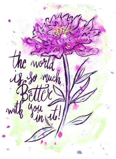 The world is so much better with you in it! Just Get It Done, Better With You, Doodle Art Flowers, Think Happy Thoughts, Positive Art, Online Art Classes, Best Image, Baby Tattoos, Get It Done