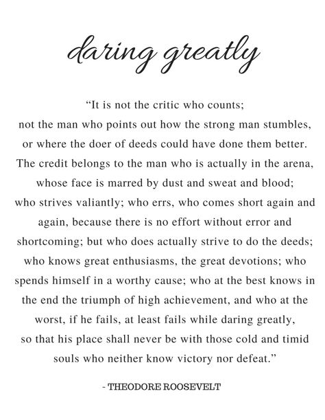 Theodore Roosevelt Quotes, Daring Greatly, Strong Man, Theodore Roosevelt, Memorable Quotes, Words Worth, The Arena, Quotes And Notes, Read Bible