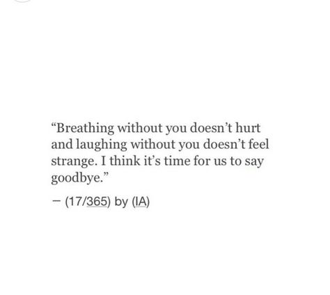 Words Mean Nothing, It's Time To Say Goodbye, Toxic Love, Aesthetic Letters, Let You Go, To Say Goodbye, Best Motivational Quotes, Saying Goodbye, I Need You