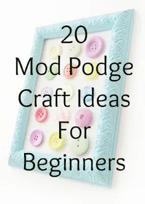 20 Mod Podge Craft Ideas for Beginners Craft Ideas For Beginners, Mod Podge Projects, Diy Mod Podge, Craft Clay, Mod Podge Crafts, Decoupage Diy, Modge Podge, Easy Craft Projects, Crafty Craft