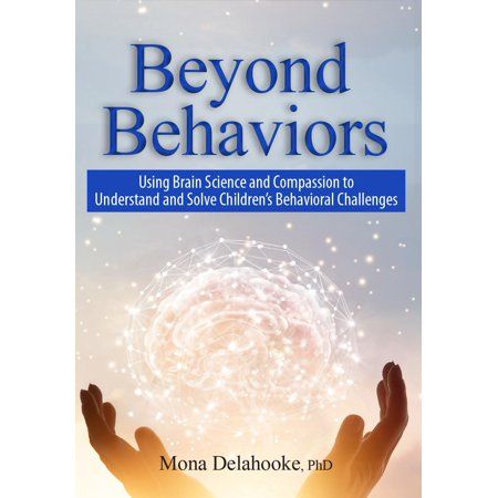 Mona Delahooke, Disruptive Mood Dysregulation Disorder, Mood Dysregulation, Reactive Attachment Disorder, Whole Brain Child, John Ashton, Conduct Disorder, Oppositional Defiant Disorder, Behavior Plans