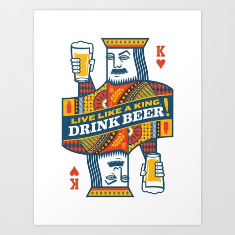 King of Beers Art Print by Jude Landry. Worldwide shipping available at Society6.com. Just one of millions of high quality products available. Beer Illustration, Sejarah Kuno, Affiches D'art Déco, ポップアート ポスター, Beer Quotes, Beer Art, Beer Poster, All Beer, 카드 디자인