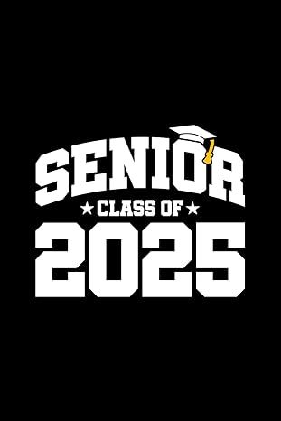 Senior Class of 2025: Blank Lined Journal / Notebook with Black Cover Senior Class Of 2025, Senior Class Board Ideas, Seniors Board, Seniors Jacket, Grad Hoodies, Senior Board Ideas, Senior Stickers, Seniors 2025, Senior Pictures Quotes