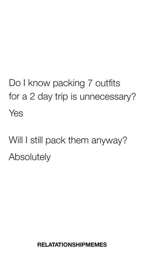 Packing Quotes, 2 Days Trip, Packing Clothes, S Quote, Day Trip, I Know, Funny Quotes, Funny, Quotes