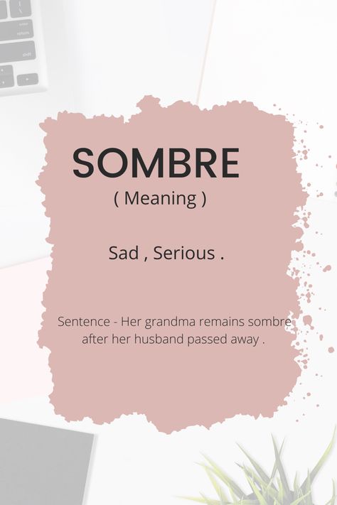 Sombre . Deep Words With Meaning, Words With Meaning, Unique Words Definitions, Word Meaning, Word Definitions, With Meaning, Unique Words, Deep Words, Vocabulary